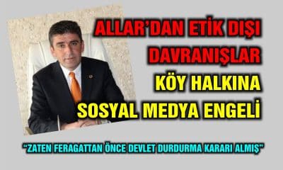ALLAR’DAN KÖY HALKINA SOSYAL MEDYA ENGELİ”