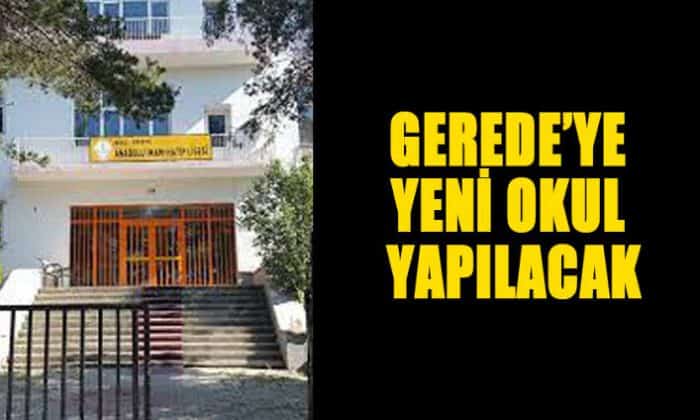 GEREDE’YE YENİ OKUL