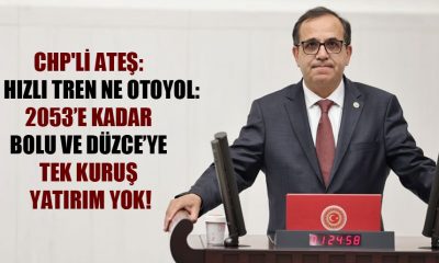 TÜRKER ATEŞ BOLU’DAN HIZLI TREN GEÇMEMESİNİ MECLİSE TAŞIDI